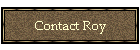 Contact Roy